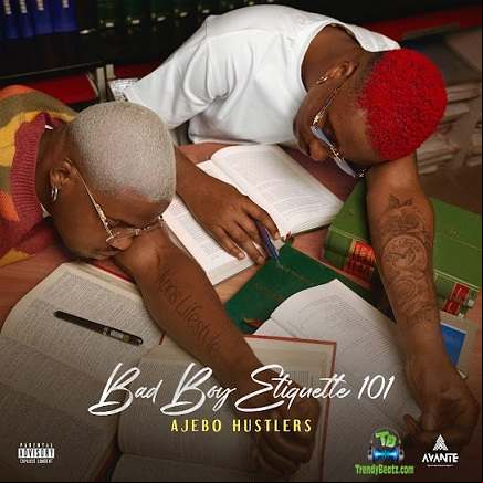  Ajebo Hustlers Bad Boy Etiquette 101 Album mp3
