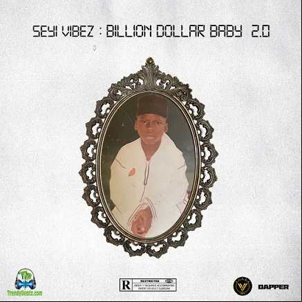 Seyi Vibez Billion Dollar Baby 2.0 Album mp3